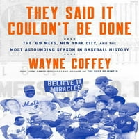 Тие Рекоа Дека Тоа Не Може Да Се Направи: Метс, Њујорк и Најневеројатната Сезона Во Историјата На Бејзболот