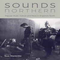 Звучи Северно: Популарна Музика, Култура И Место На Северот На Англија